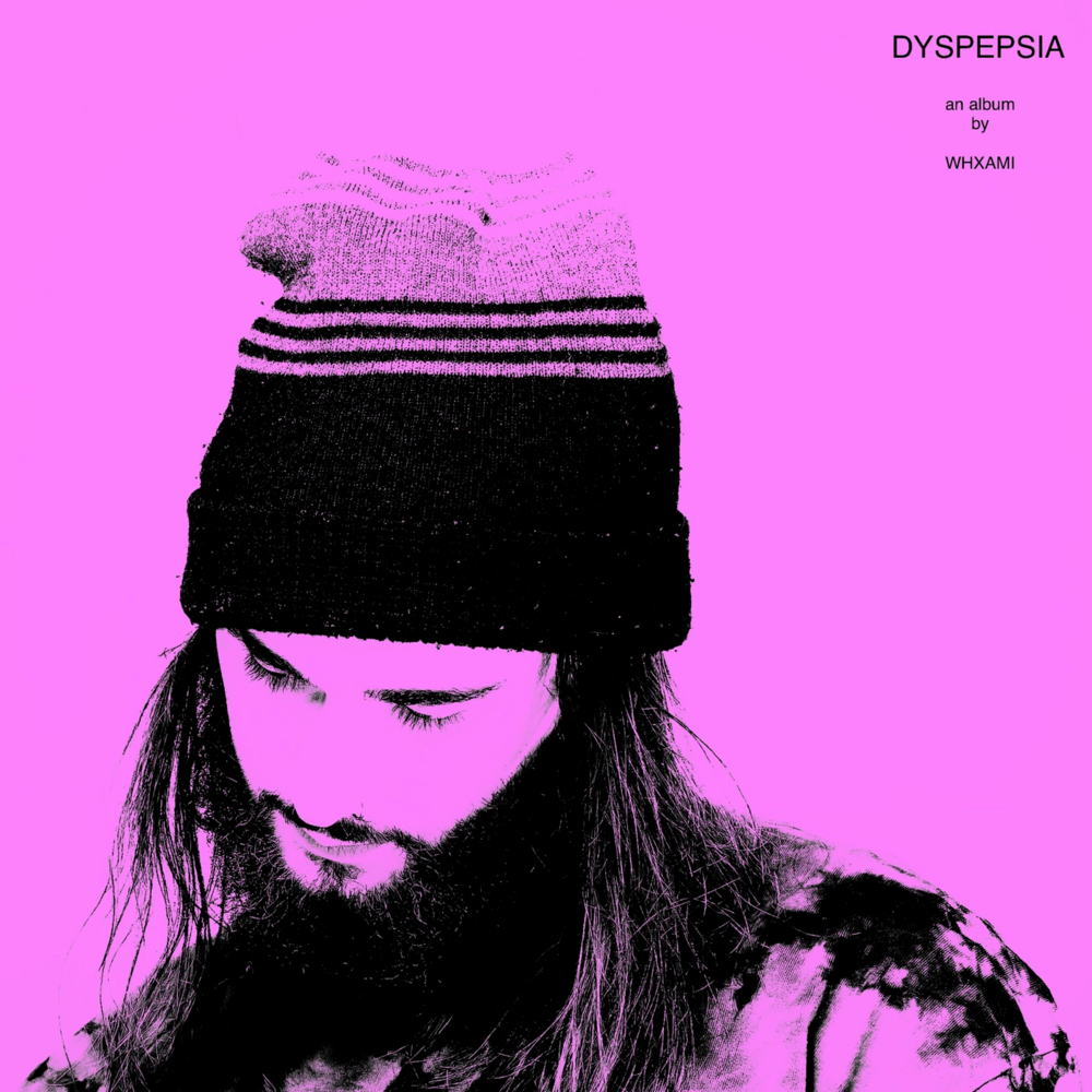 Whxami - Dyspepsia (RARE 2021 Album)